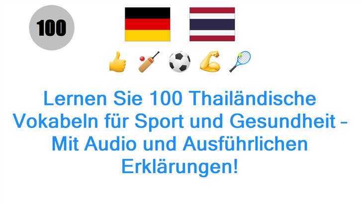 Lernen Sie 100 Thailändische Vokabeln für Sport und Gesundheit – Mit Audio und Ausführlichen Erklärungen!